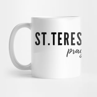 St. Teresa of Avila pray for us Mug